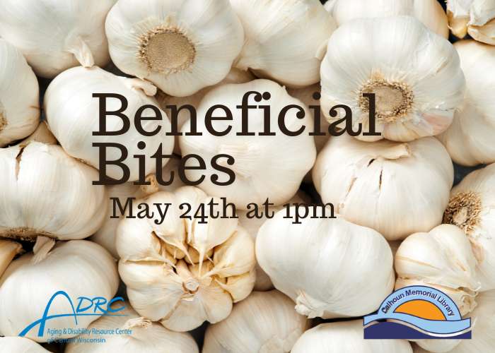 Beneficial Bites – Garlic – May 24 at 1pm